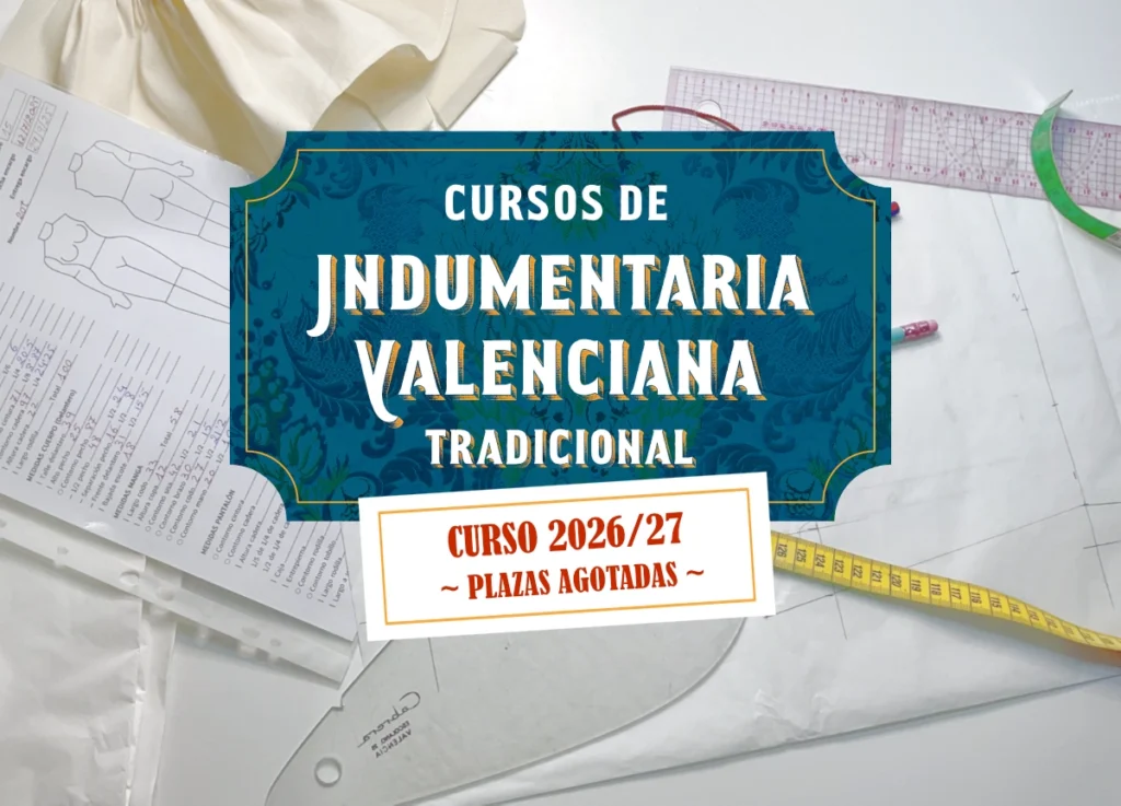Cursos de indumentaria valenciana tradicional. Plazas agotadas para el curso 2026/27